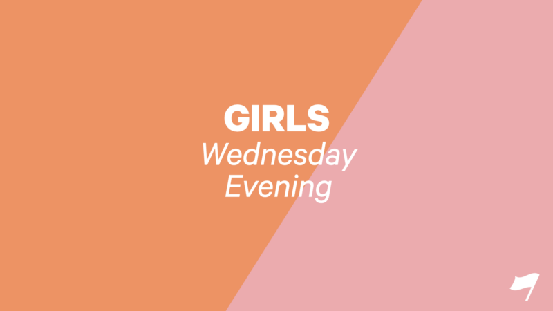 Girls | Wednesday Evening
