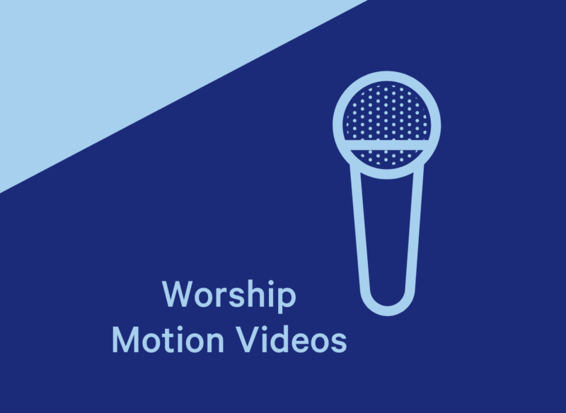 Worship Motion Videos